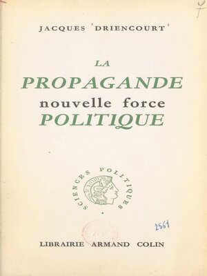 cover image of La propagande, nouvelle force politique